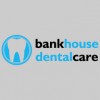 Bankhouse Dental Care